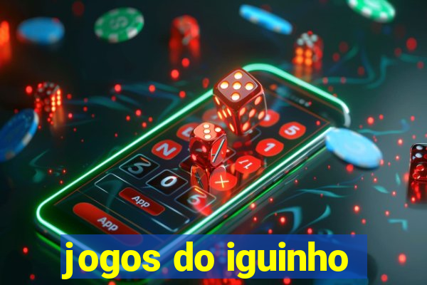 jogos do iguinho